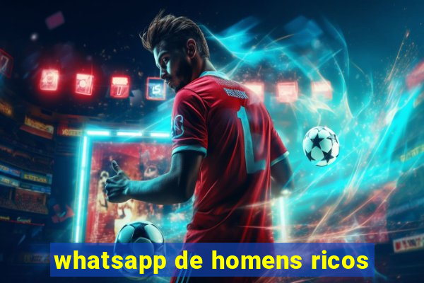 whatsapp de homens ricos